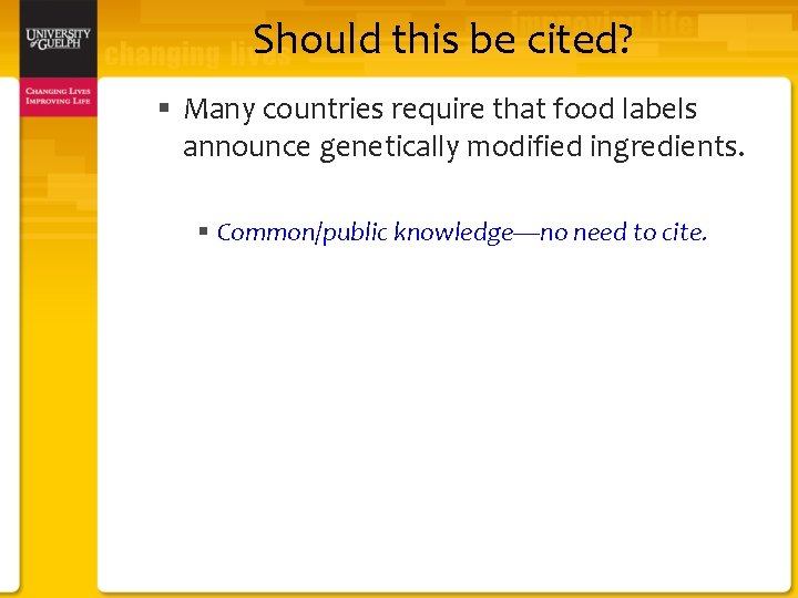 Should this be cited? § Many countries require that food labels announce genetically modified