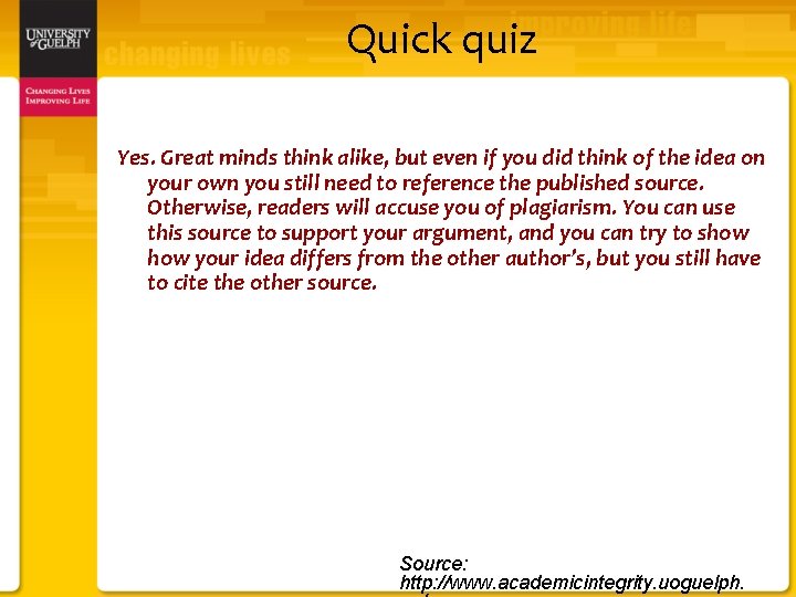 Quick quiz Yes. Great minds think alike, but even if you did think of
