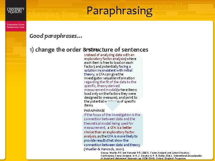 Paraphrasing Good paraphrases… 1) change the order &ORIGINAL structure of sentences Instead of analyzing