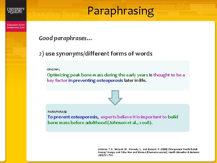 Paraphrasing Good paraphrases… 2) use synonyms/different forms of words ORIGINAL Optimizing peak bone mass