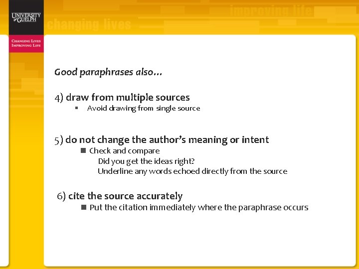 Good paraphrases also… 4) draw from multiple sources § Avoid drawing from single source