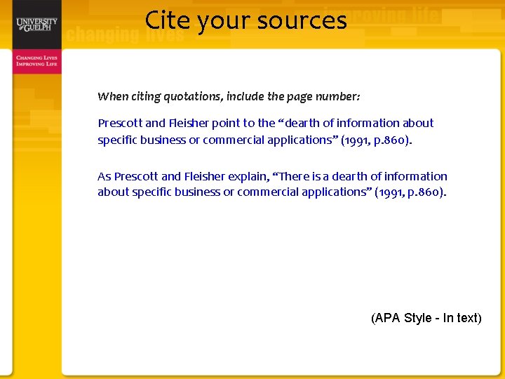 Cite your sources When citing quotations, include the page number: Prescott and Fleisher point