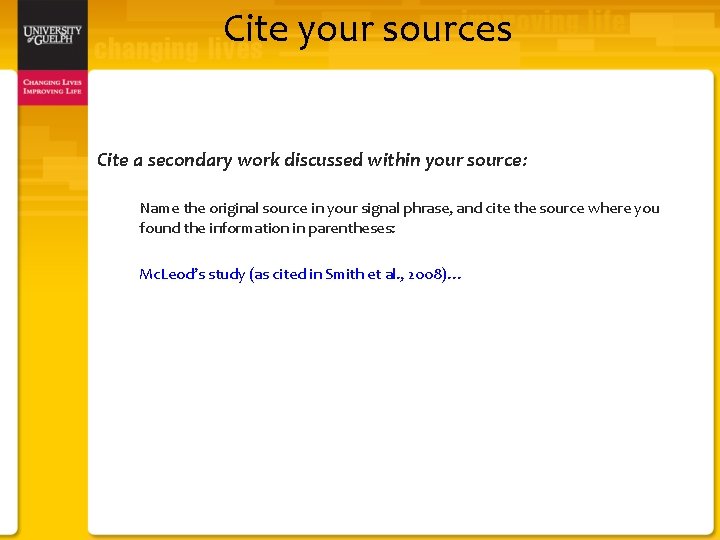 Cite your sources Cite a secondary work discussed within your source: Name the original