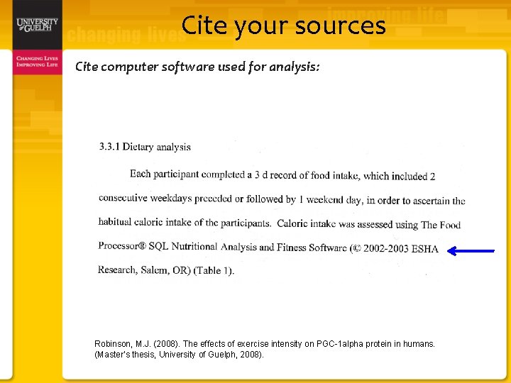 Cite your sources Cite computer software used for analysis: Robinson, M. J. (2008). The