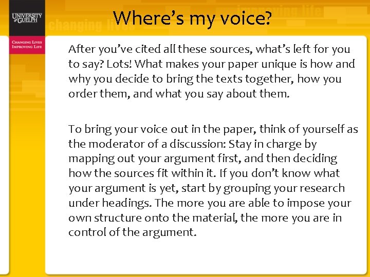 Where’s my voice? After you’ve cited all these sources, what’s left for you to