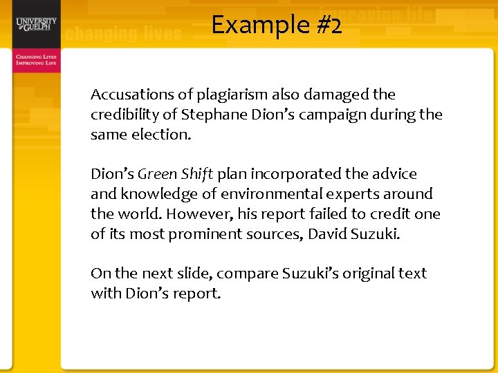Example #2 Accusations of plagiarism also damaged the credibility of Stephane Dion’s campaign during