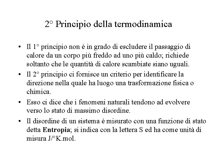 2° Principio della termodinamica • Il 1° principio non è in grado di escludere 2° Principio della termodinamica • Il 1° principio non è in grado di escludere