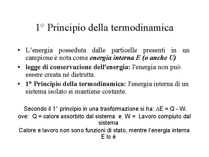 1° Principio della termodinamica • L’energia posseduta dalle particelle presenti in un campione è 1° Principio della termodinamica • L’energia posseduta dalle particelle presenti in un campione è