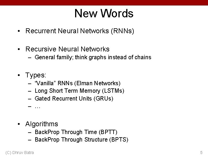 New Words • Recurrent Neural Networks (RNNs) • Recursive Neural Networks – General family;