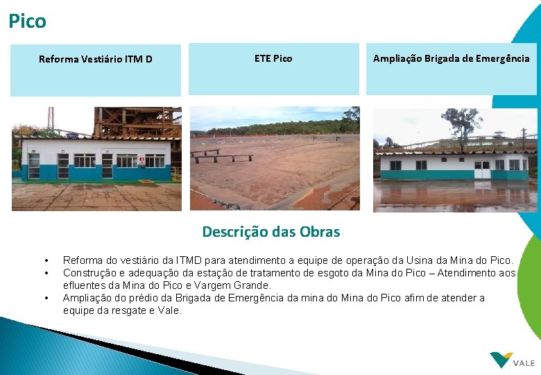 Pico Reforma Vestiário ITM D ETE Pico Ampliação Brigada de Emergência Descrição das Obras