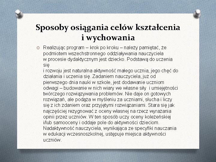 Sposoby osiągania celów kształcenia i wychowania O Realizując program – krok po kroku – Sposoby osiągania celów kształcenia i wychowania O Realizując program – krok po kroku –