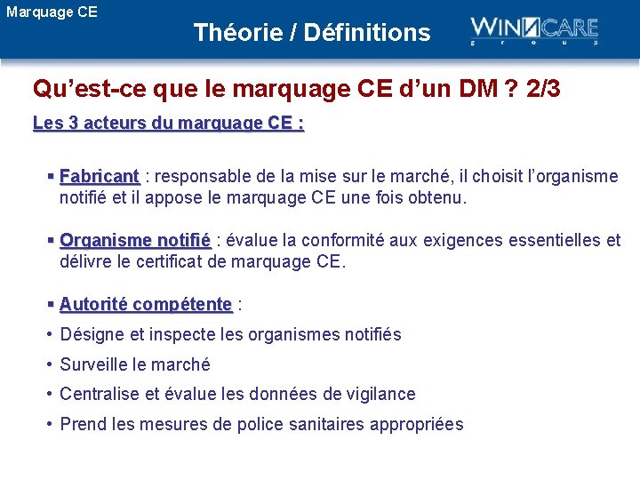 Marquage CE Théorie / Définitions Qu’est-ce que le marquage CE d’un DM ? 2/3