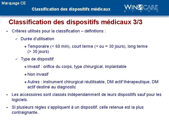 Marquage CE Classification des dispositifs médicaux 3/3 § Critères utilisés pour la classification –