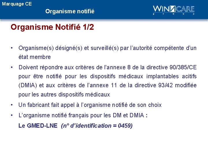 Marquage CE Organisme notifié Organisme Notifié 1/2 • Organisme(s) désigné(s) et surveillé(s) par l’autorité