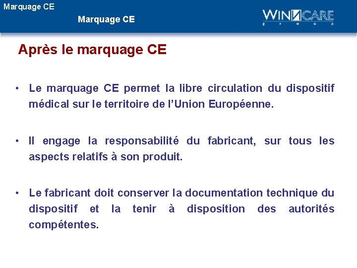 Marquage CE Après le marquage CE • Le marquage CE permet la libre circulation