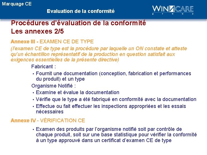 Marquage CE Evaluation de la conformité Procédures d’évaluation de la conformité Les annexes 2/5