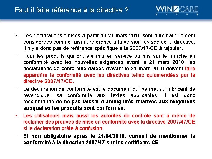 Faut il faire référence à la directive ? • • • Les déclarations émises