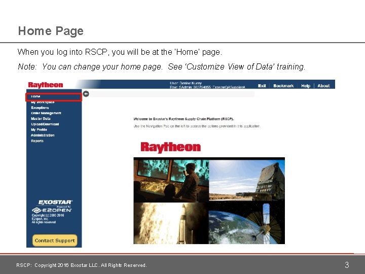 Home Page When you log into RSCP, you will be at the ‘Home’ page.