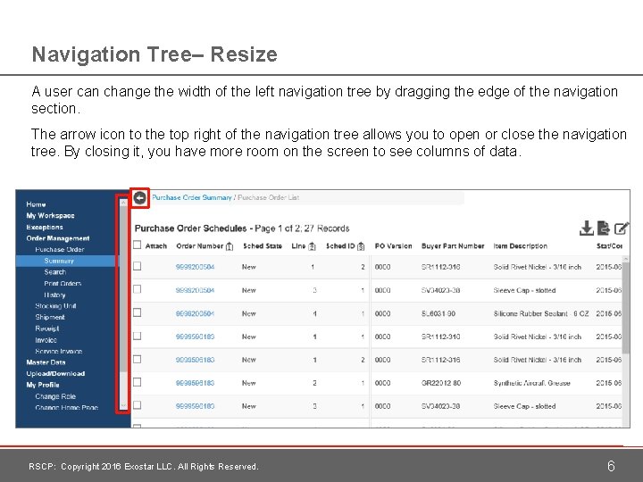 Navigation Tree– Resize A user can change the width of the left navigation tree