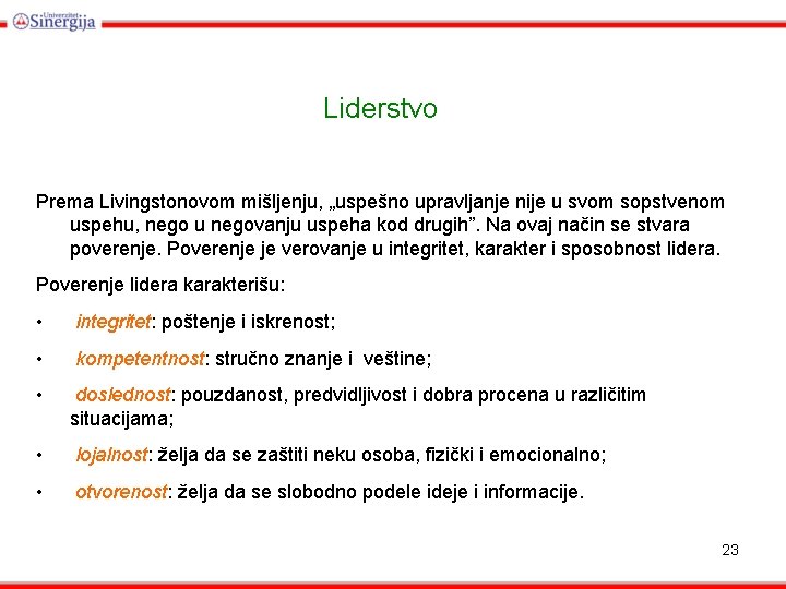Liderstvo Prema Livingstonovom mišljenju, „uspešno upravljanje nije u svom sopstvenom uspehu, nego u negovanju