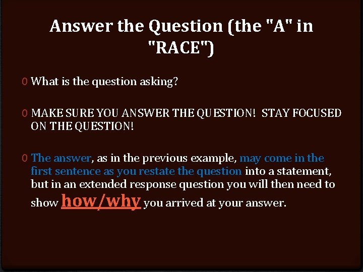 Answer the Question (the "A" in "RACE") 0 What is the question asking? 0