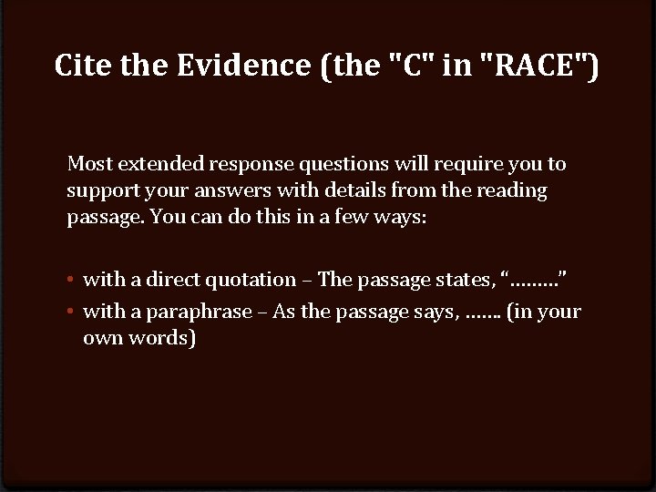 Cite the Evidence (the "C" in "RACE") Most extended response questions will require you