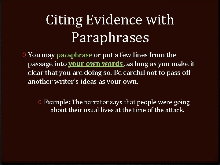 Citing Evidence with Paraphrases 0 You may paraphrase or put a few lines from