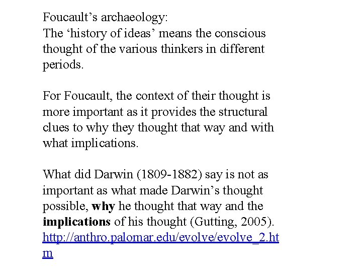 Foucault’s archaeology: The ‘history of ideas’ means the conscious thought of the various thinkers