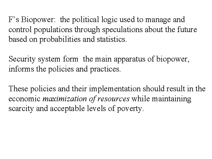 F’s Biopower: the political logic used to manage and control populations through speculations about