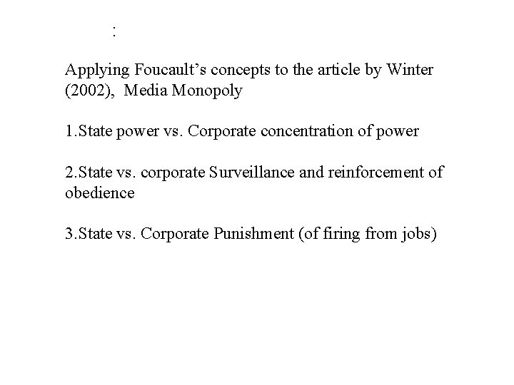 : Applying Foucault’s concepts to the article by Winter (2002), Media Monopoly 1. State