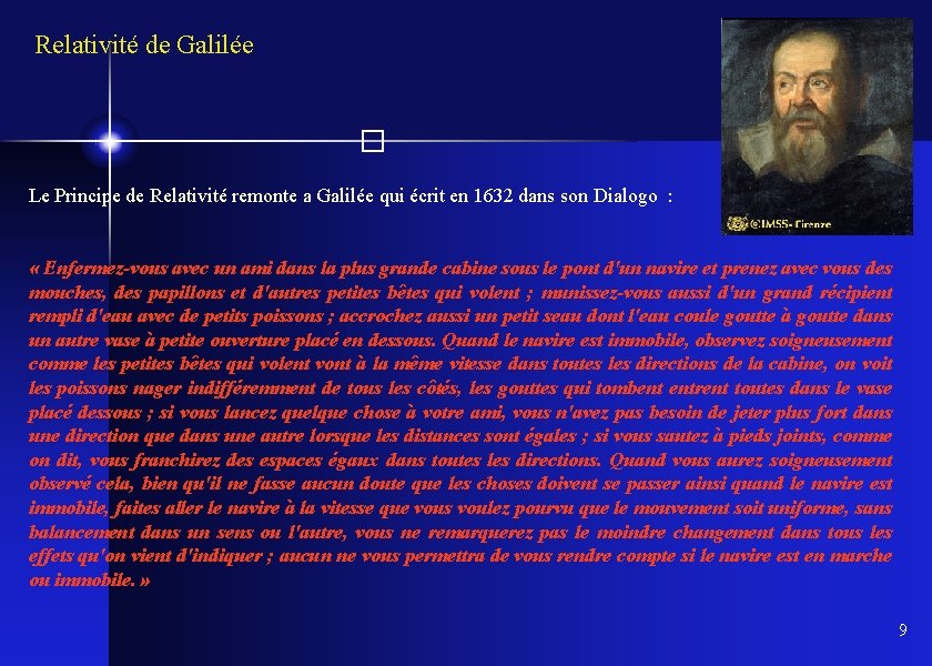 Relativité de Galilée � Le Principe de Relativité remonte a Galilée qui écrit en