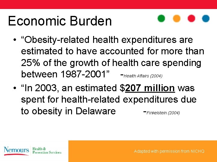 Economic Burden • “Obesity-related health expenditures are estimated to have accounted for more than