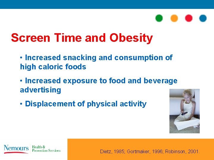 Screen Time and Obesity • Increased snacking and consumption of high caloric foods •