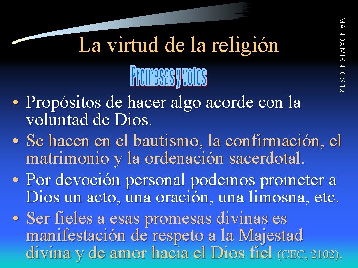 MANDAMIENTOS 12 La virtud de la religión • Propósitos de hacer algo acorde con