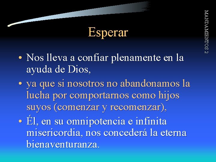  • Nos lleva a confiar plenamente en la ayuda de Dios, • ya