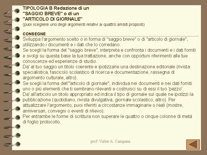 TIPOLOGIA B Redazione di un "SAGGIO BREVE" o di un "ARTICOLO DI GIORNALE" (puoi TIPOLOGIA B Redazione di un "SAGGIO BREVE" o di un "ARTICOLO DI GIORNALE" (puoi
