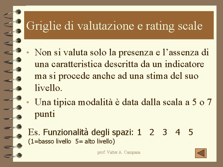 Griglie di valutazione e rating scale • Non si valuta solo la presenza e Griglie di valutazione e rating scale • Non si valuta solo la presenza e