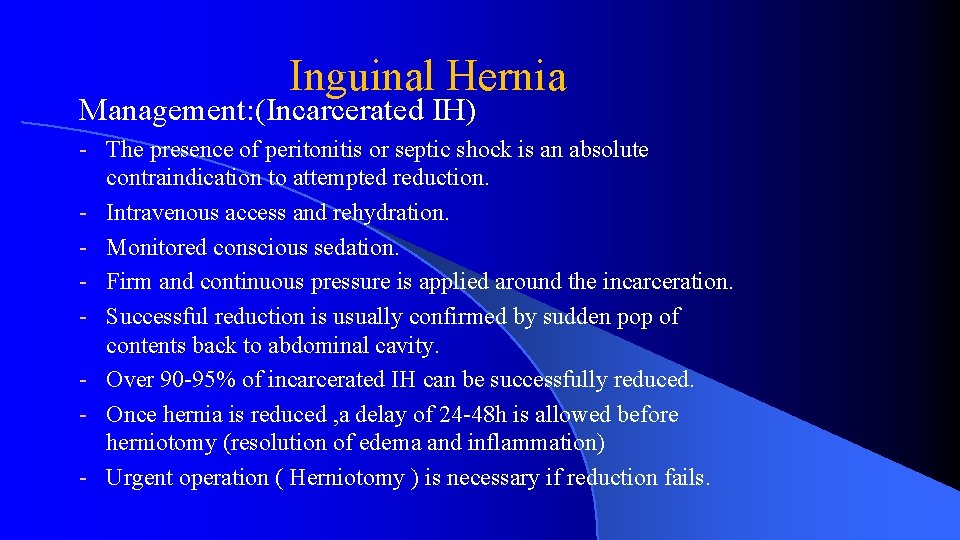 Inguinal Hernia Management: (Incarcerated IH) - The presence of peritonitis or septic shock is