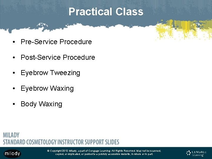 Practical Class • Pre-Service Procedure • Post-Service Procedure • Eyebrow Tweezing • Eyebrow Waxing Practical Class • Pre-Service Procedure • Post-Service Procedure • Eyebrow Tweezing • Eyebrow Waxing