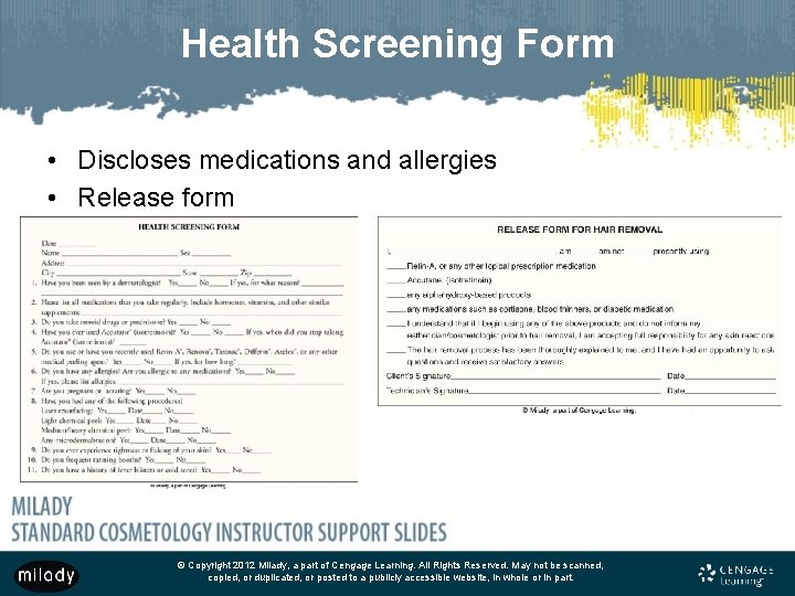 Health Screening Form • Discloses medications and allergies • Release form © Copyright 2012