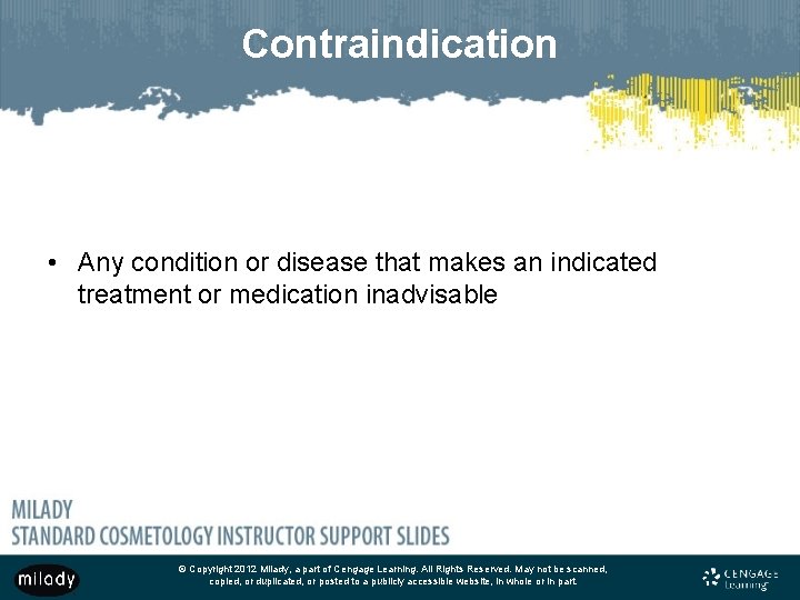 Contraindication • Any condition or disease that makes an indicated treatment or medication inadvisable