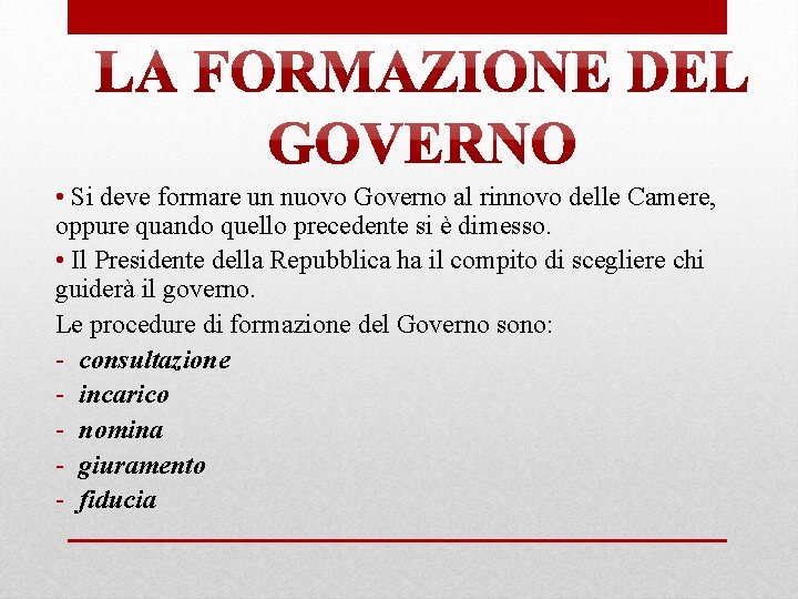  • Si deve formare un nuovo Governo al rinnovo delle Camere, oppure quando