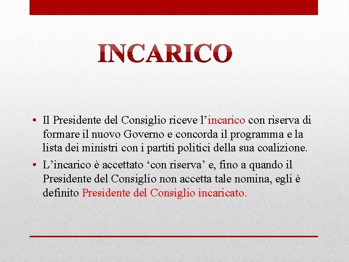  • Il Presidente del Consiglio riceve l’incarico con riserva di formare il nuovo