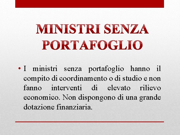  • I ministri senza portafoglio hanno il compito di coordinamento o di studio