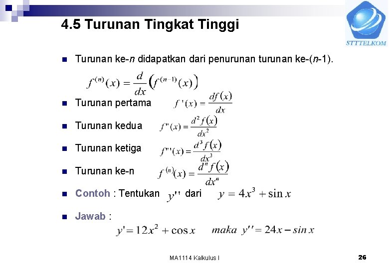 4. 5 Turunan Tingkat Tinggi n Turunan ke-n didapatkan dari penurunan turunan ke-(n-1). n