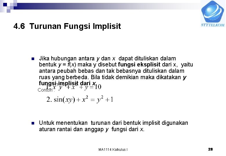 4. 6 Turunan Fungsi Implisit n Jika hubungan antara y dan x dapat dituliskan