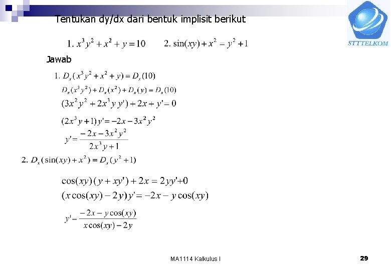 Tentukan dy/dx dari bentuk implisit berikut Jawab MA 1114 Kalkulus I 29 