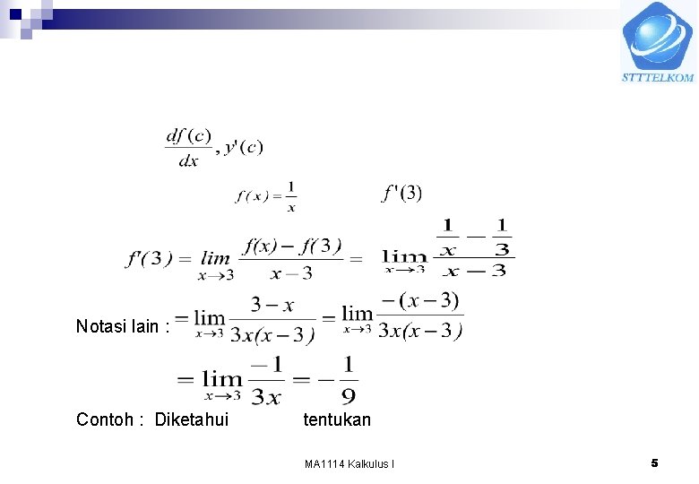 Notasi lain : Contoh : Diketahui tentukan MA 1114 Kalkulus I 5 