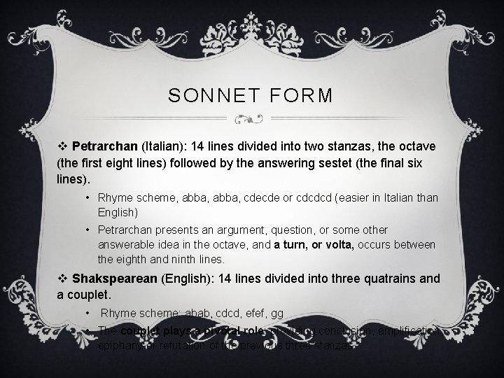 SONNET FORM v Petrarchan (Italian): 14 lines divided into two stanzas, the octave (the SONNET FORM v Petrarchan (Italian): 14 lines divided into two stanzas, the octave (the