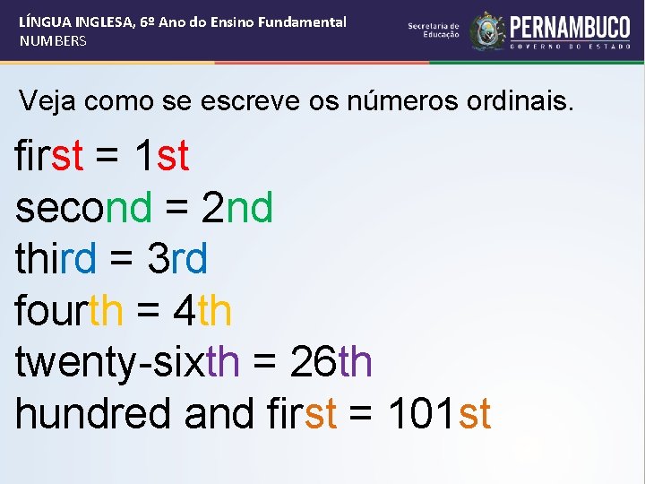 LÍNGUA INGLESA, 6º Ano do Ensino Fundamental NUMBERS Veja como se escreve os números